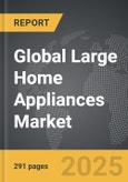 Large Home Appliances - Global Strategic Business Report- Product Image