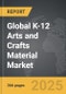 K-12 Arts and Crafts Material - Global Strategic Business Report - Product Thumbnail Image