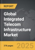 Integrated Telecom Infrastructure - Global Strategic Business Report- Product Image