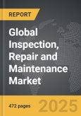 Inspection, Repair and Maintenance - Global Strategic Business Report- Product Image