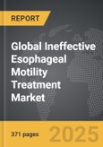 Ineffective Esophageal Motility Treatment - Global Strategic Business Report- Product Image