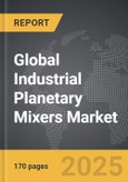Industrial Planetary Mixers - Global Strategic Business Report- Product Image