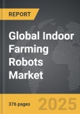 Indoor Farming Robots - Global Strategic Business Report- Product Image