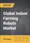 Indoor Farming Robots - Global Strategic Business Report - Product Thumbnail Image