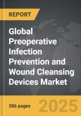 Preoperative Infection Prevention and Wound Cleansing Devices - Global Strategic Business Report- Product Image