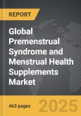 Premenstrual Syndrome and Menstrual Health Supplements - Global Strategic Business Report- Product Image