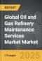 Oil and Gas Refinery Maintenance Services Market - Global Strategic Business Report - Product Thumbnail Image