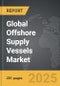 Offshore Supply Vessels - Global Strategic Business Report - Product Thumbnail Image