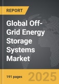 Off-Grid Energy Storage Systems - Global Strategic Business Report- Product Image