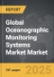 Oceanographic Monitoring Systems Market - Global Strategic Business Report - Product Thumbnail Image