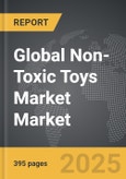 Non-Toxic Toys Market - Global Strategic Business Report- Product Image