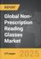 Non-Prescription Reading Glasses - Global Strategic Business Report - Product Image