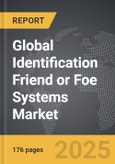 Identification Friend or Foe (IFF) Systems - Global Strategic Business Report- Product Image