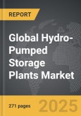 Hydro-Pumped Storage Plants - Global Strategic Business Report- Product Image
