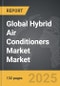 Hybrid Air Conditioners Market - Global Strategic Business Report - Product Thumbnail Image