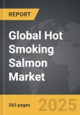 Hot Smoking Salmon - Global Strategic Business Report- Product Image