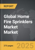Home Fire Sprinklers Market - Global Strategic Business Report- Product Image