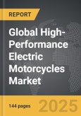 High-Performance Electric Motorcycles - Global Strategic Business Report- Product Image
