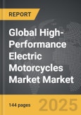High-Performance Electric Motorcycles Market - Global Strategic Business Report- Product Image