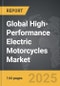 High-Performance Electric Motorcycles - Global Strategic Business Report - Product Thumbnail Image