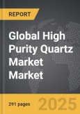 High Purity Quartz (HPQ) Market - Global Strategic Business Report- Product Image