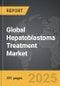 Hepatoblastoma Treatment - Global Strategic Business Report - Product Thumbnail Image