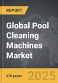 Pool Cleaning Machines - Global Strategic Business Report- Product Image