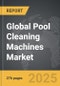 Pool Cleaning Machines - Global Strategic Business Report - Product Thumbnail Image