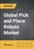 Pick and Place Robots - Global Strategic Business Report- Product Image