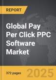 Pay Per Click PPC Software - Global Strategic Business Report- Product Image