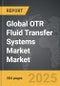 OTR Fluid Transfer Systems Market - Global Strategic Business Report - Product Image