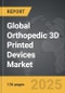 Orthopedic 3D Printed Devices - Global Strategic Business Report - Product Thumbnail Image