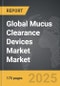 Mucus Clearance Devices Market - Global Strategic Business Report - Product Thumbnail Image