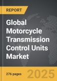 Motorcycle Transmission Control Units - Global Strategic Business Report- Product Image