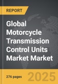 Motorcycle Transmission Control Units Market - Global Strategic Business Report- Product Image
