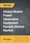 Mobile Power Generation Equipment Rentals Market - Global Strategic Business Report- Product Image