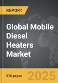 Mobile Diesel Heaters - Global Strategic Business Report- Product Image