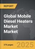 Mobile Diesel Heaters Market - Global Strategic Business Report- Product Image