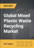 Mixed Plastic Waste Recycling - Global Strategic Business Report- Product Image