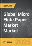 Micro Flute Paper Market - Global Strategic Business Report- Product Image
