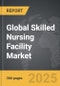 Skilled Nursing Facility - Global Strategic Business Report - Product Thumbnail Image
