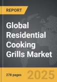 Residential Cooking Grills - Global Strategic Business Report- Product Image