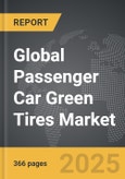 Passenger Car Green Tires - Global Strategic Business Report- Product Image