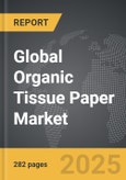 Organic Tissue Paper - Global Strategic Business Report- Product Image