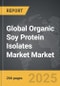 Organic Soy Protein Isolates Market - Global Strategic Business Report - Product Image