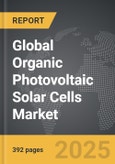 Organic Photovoltaic Solar Cells - Global Strategic Business Report- Product Image