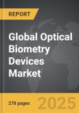 Optical Biometry Devices - Global Strategic Business Report- Product Image