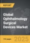Ophthalmology Surgical Devices - Global Strategic Business Report - Product Thumbnail Image