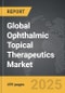 Ophthalmic Topical Therapeutics - Global Strategic Business Report - Product Thumbnail Image