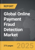 Online Payment Fraud Detection - Global Strategic Business Report- Product Image